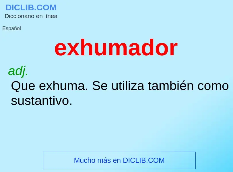 What is exhumador - definition