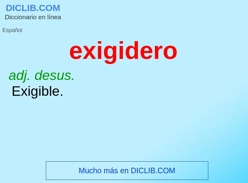 ¿Qué es exigidero? - significado y definición