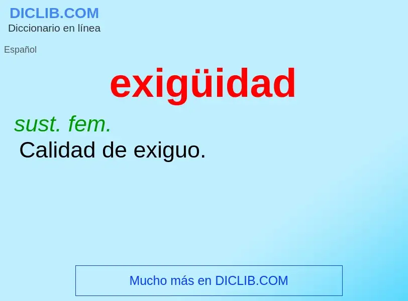 ¿Qué es exigüidad? - significado y definición