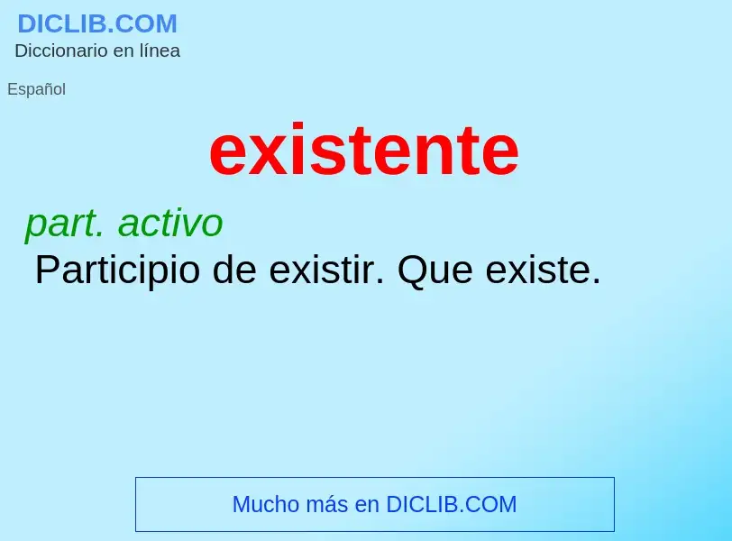 ¿Qué es existente? - significado y definición