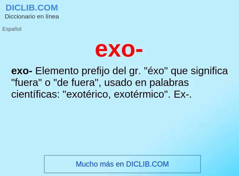 What is exo- - definition