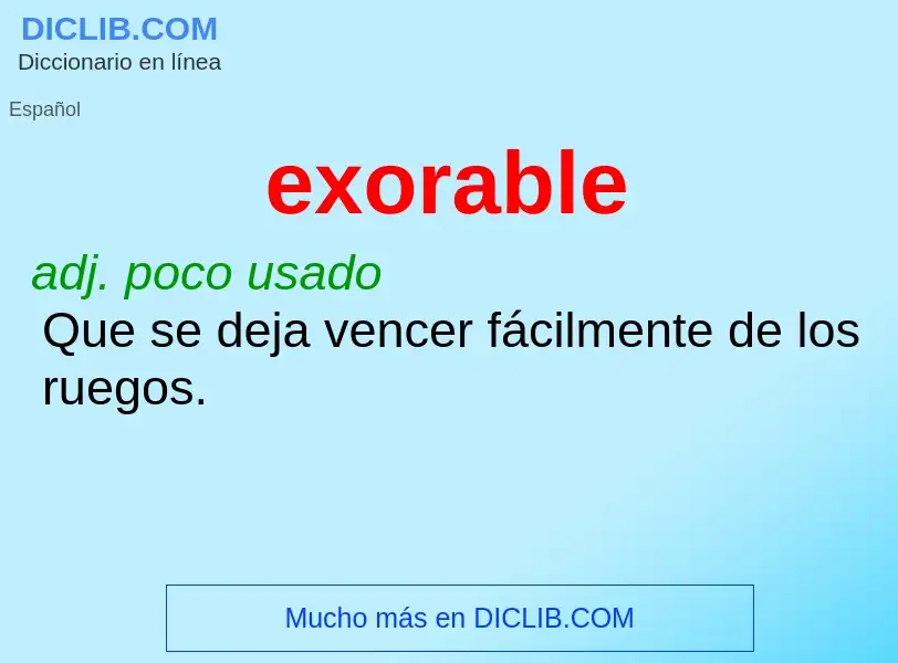 ¿Qué es exorable? - significado y definición