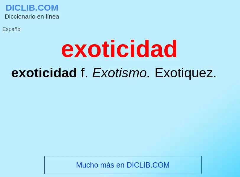 ¿Qué es exoticidad? - significado y definición