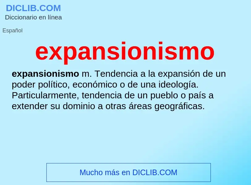 ¿Qué es expansionismo? - significado y definición