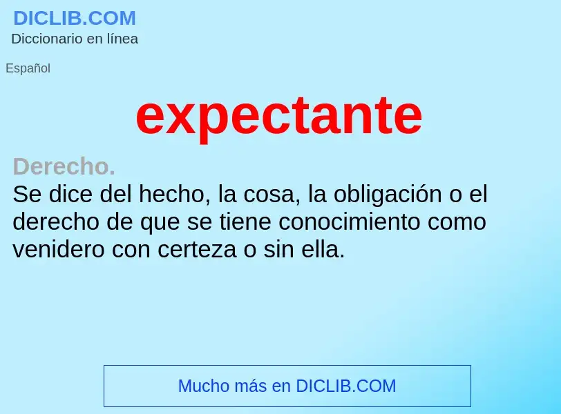 What is expectante - meaning and definition