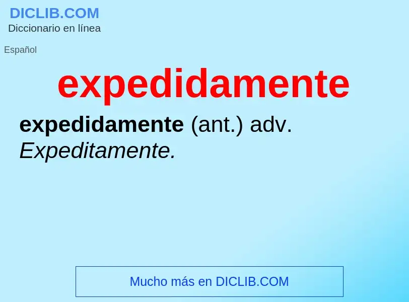 ¿Qué es expedidamente? - significado y definición