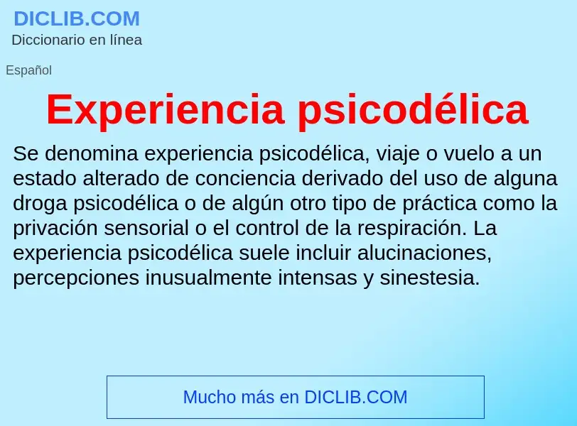 ¿Qué es Experiencia psicodélica? - significado y definición