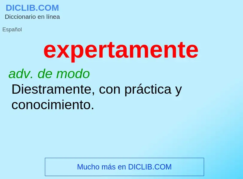 ¿Qué es expertamente? - significado y definición