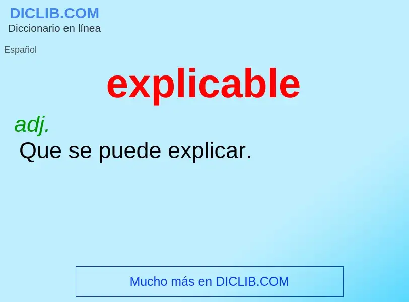 What is explicable - meaning and definition