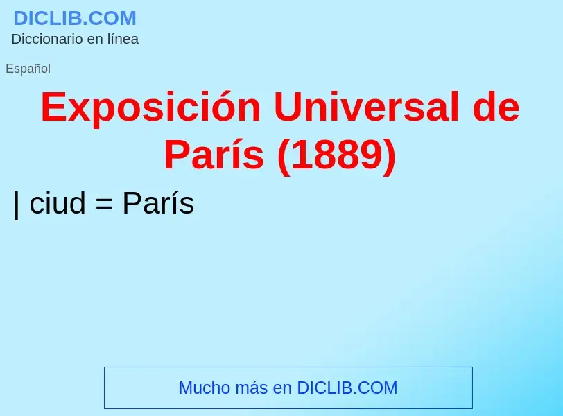 Что такое Exposición Universal de París (1889) - определение