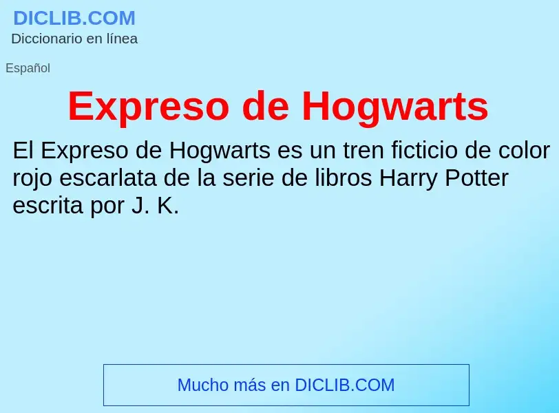 ¿Qué es Expreso de Hogwarts? - significado y definición