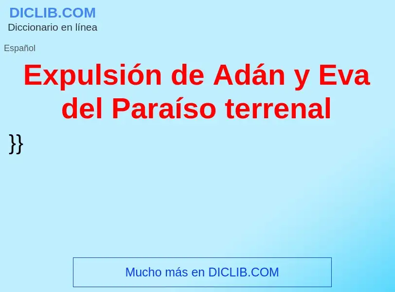 Che cos'è Expulsión de Adán y Eva del Paraíso terrenal - definizione