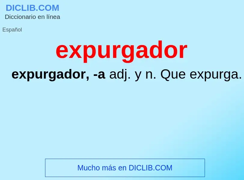 ¿Qué es expurgador? - significado y definición