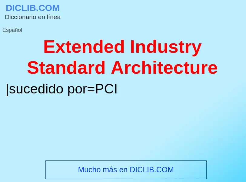 Что такое Extended Industry Standard Architecture - определение