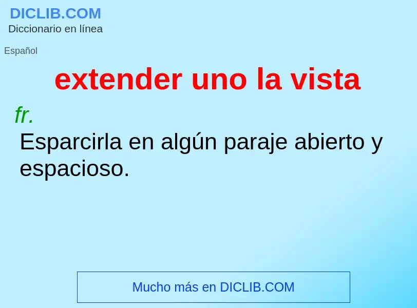 O que é extender uno la vista - definição, significado, conceito