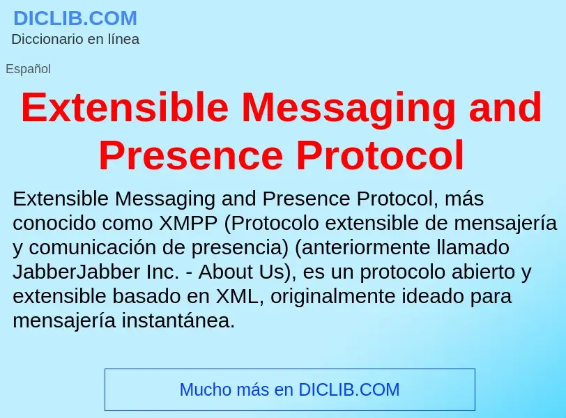 O que é Extensible Messaging and Presence Protocol - definição, significado, conceito