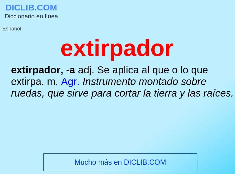 What is extirpador - definition