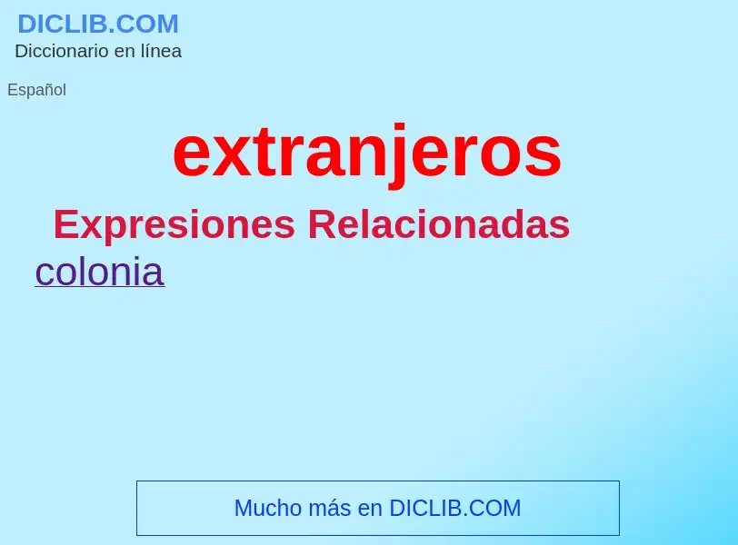 Was ist extranjeros - Definition