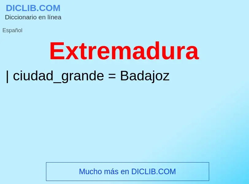 ¿Qué es Extremadura? - significado y definición