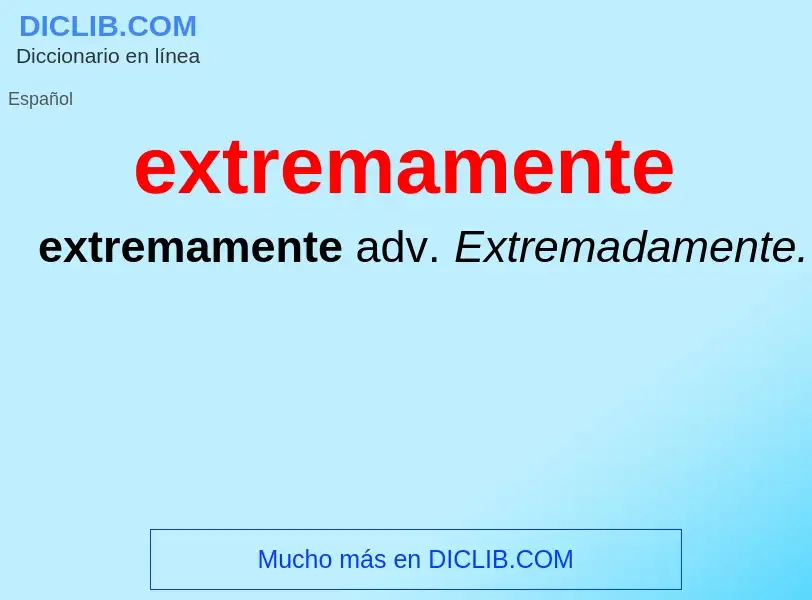 Wat is extremamente - definition