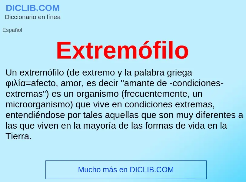 ¿Qué es Extremófilo? - significado y definición