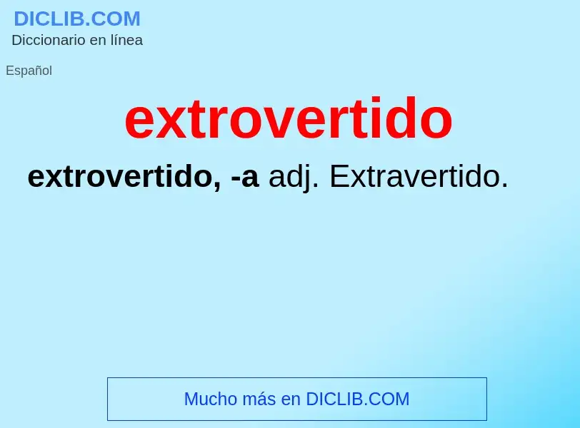 ¿Qué es extrovertido? - significado y definición