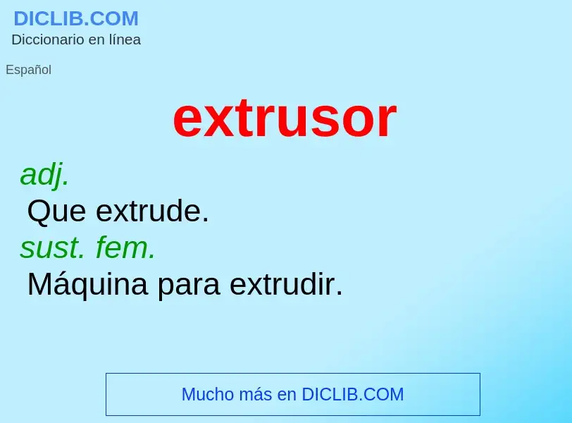 ¿Qué es extrusor? - significado y definición