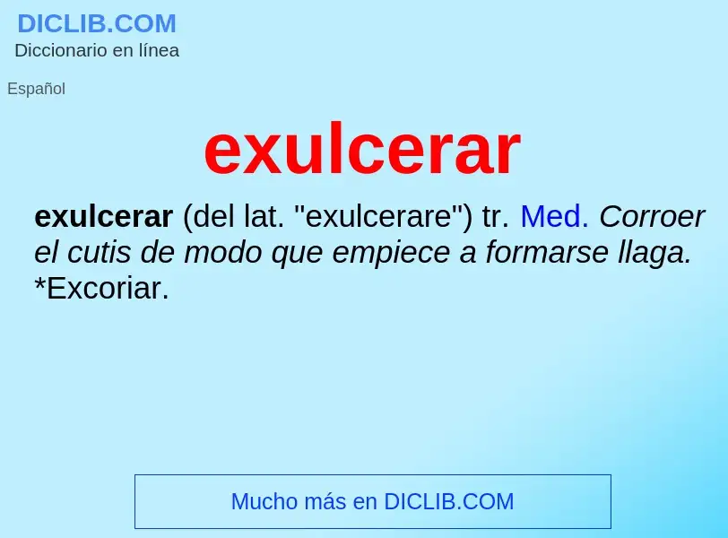 O que é exulcerar - definição, significado, conceito