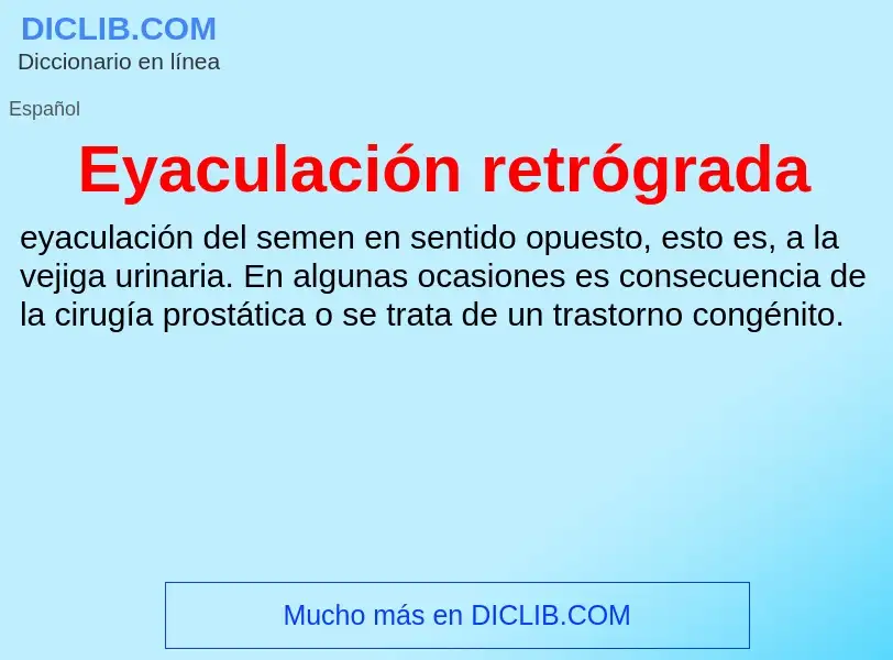 Wat is Eyaculación retrógrada - definition