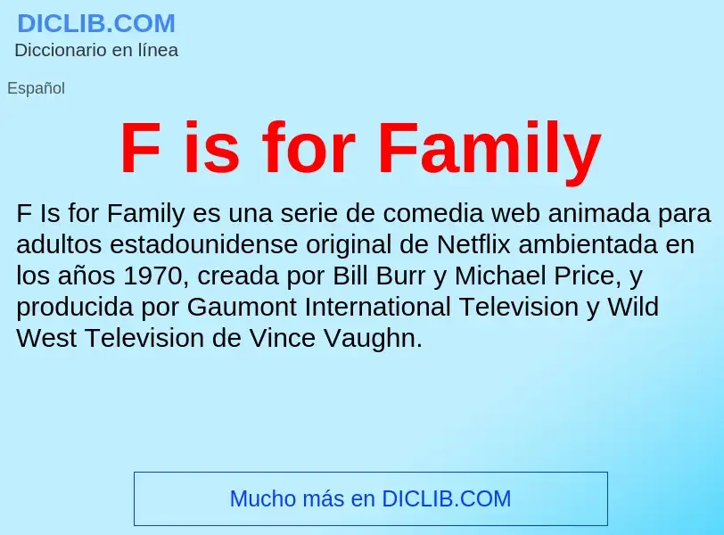 O que é F is for Family - definição, significado, conceito