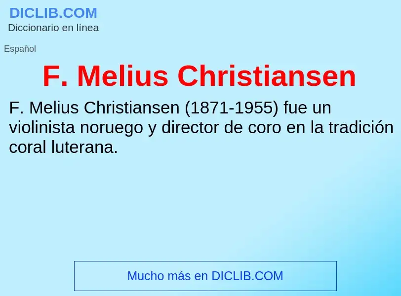 Qu'est-ce que F. Melius Christiansen - définition