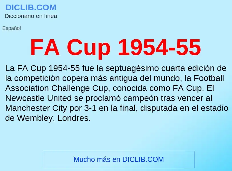 O que é FA Cup 1954-55 - definição, significado, conceito