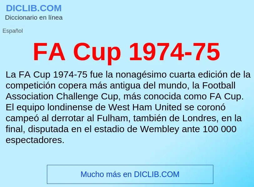 O que é FA Cup 1974-75 - definição, significado, conceito