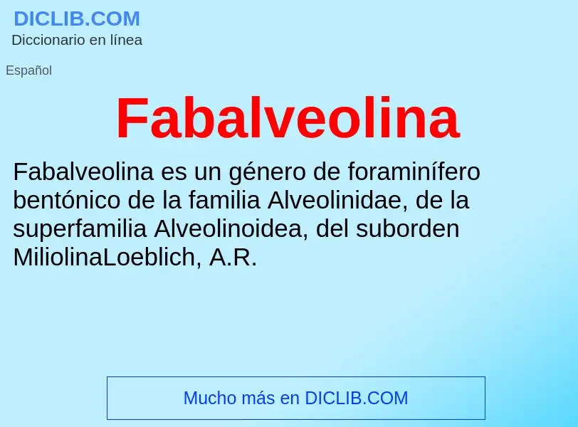 Che cos'è Fabalveolina - definizione