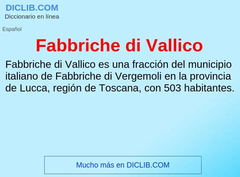 Che cos'è Fabbriche di Vallico - definizione