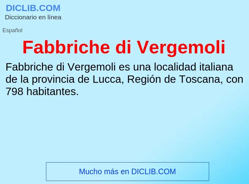 Che cos'è Fabbriche di Vergemoli - definizione