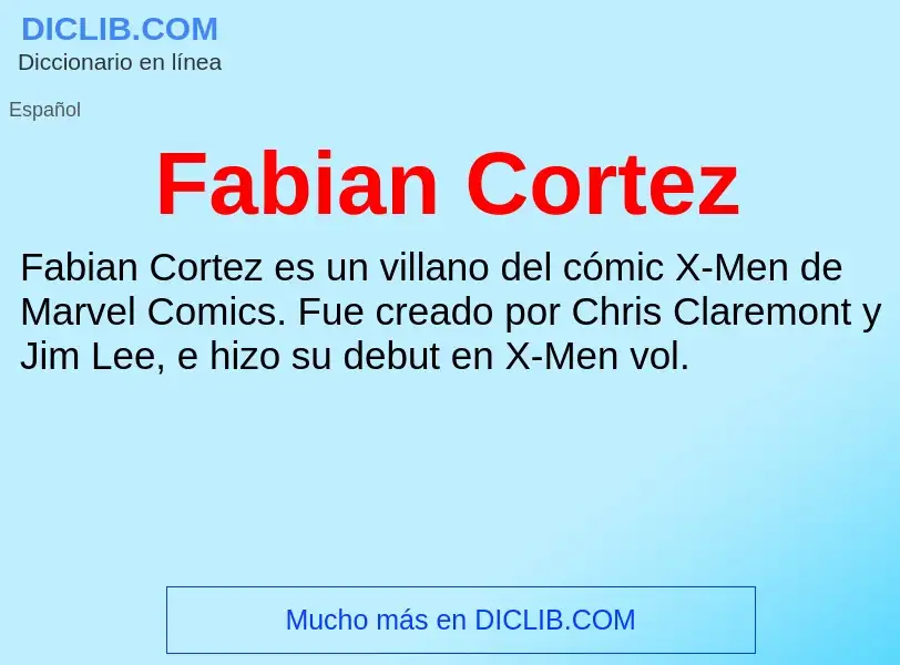 Che cos'è Fabian Cortez - definizione