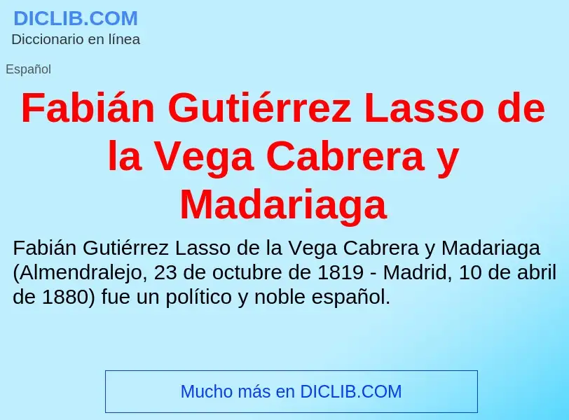 Che cos'è Fabián Gutiérrez Lasso de la Vega Cabrera y Madariaga - definizione