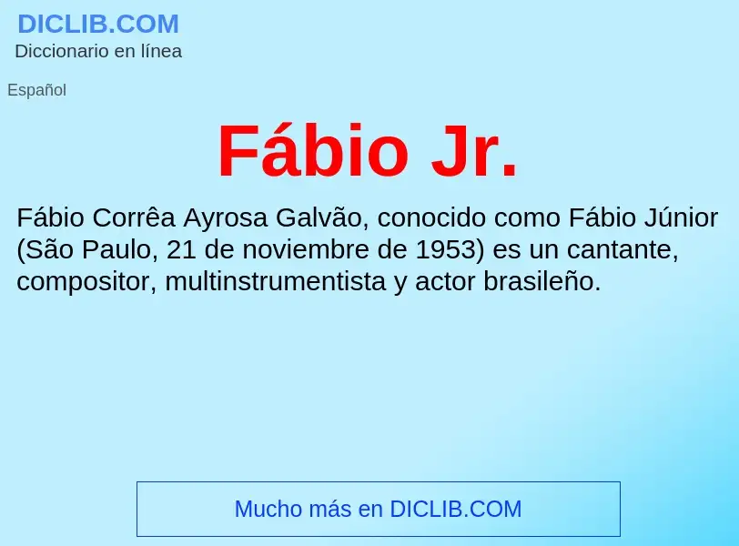 ¿Qué es Fábio Jr.? - significado y definición