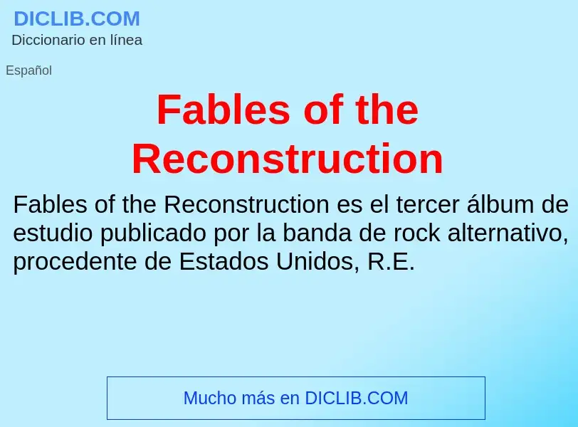 Che cos'è Fables of the Reconstruction - definizione