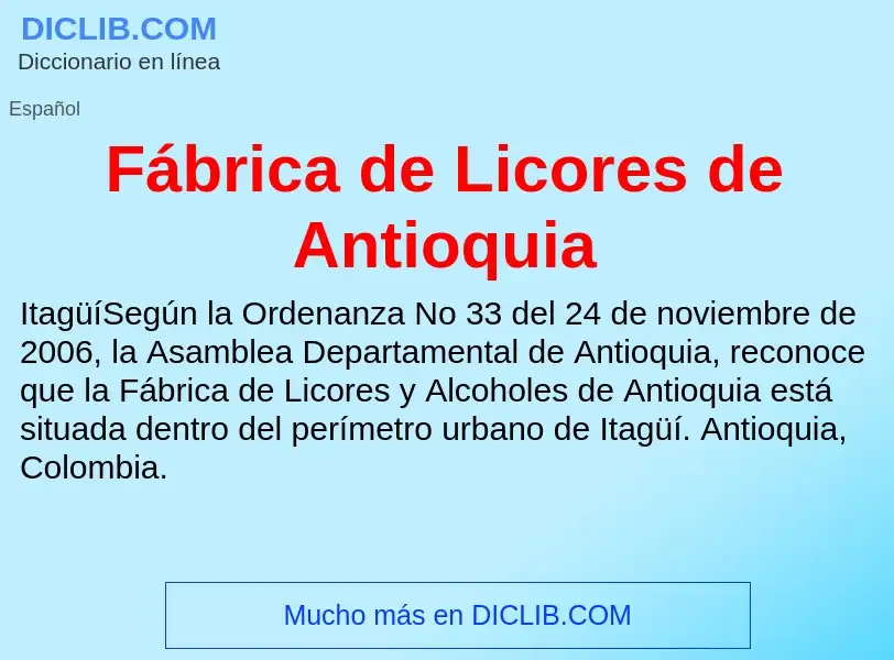 ¿Qué es Fábrica de Licores de Antioquia? - significado y definición