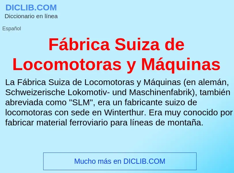 ¿Qué es Fábrica Suiza de Locomotoras y Máquinas? - significado y definición