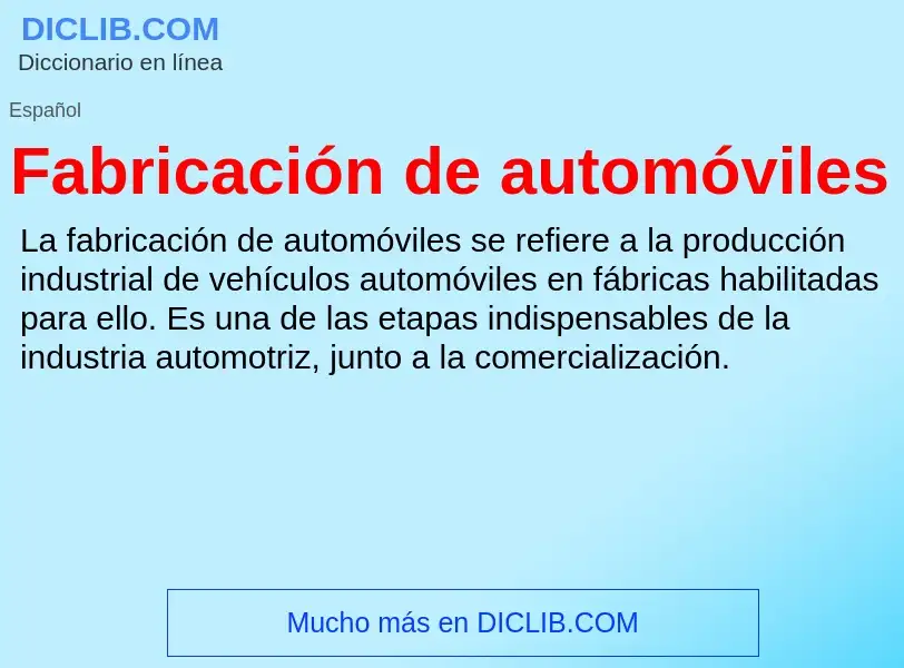 Che cos'è Fabricación de automóviles - definizione