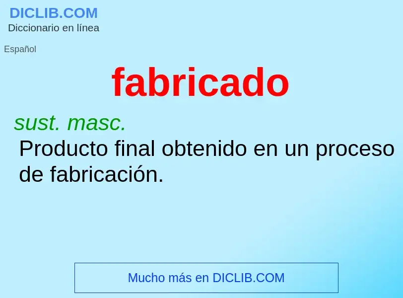 What is fabricado - meaning and definition