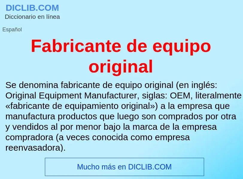 Che cos'è Fabricante de equipo original - definizione