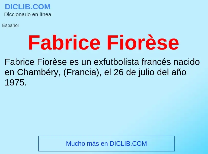 Che cos'è Fabrice Fiorèse - definizione