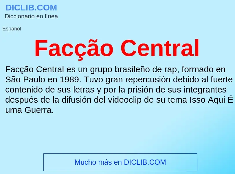 O que é Facção Central - definição, significado, conceito