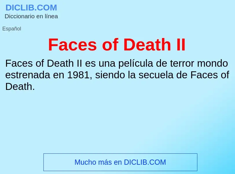 Che cos'è Faces of Death II - definizione