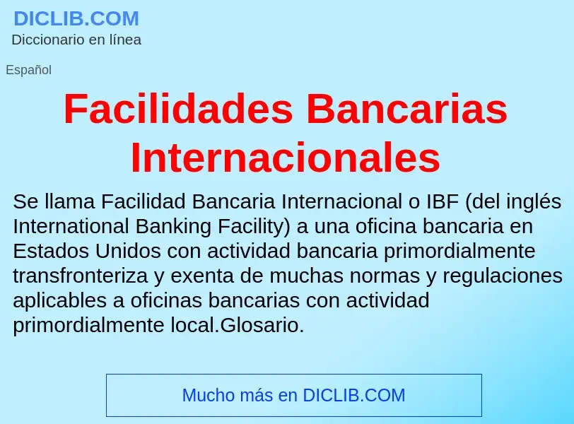 Che cos'è Facilidades Bancarias Internacionales - definizione