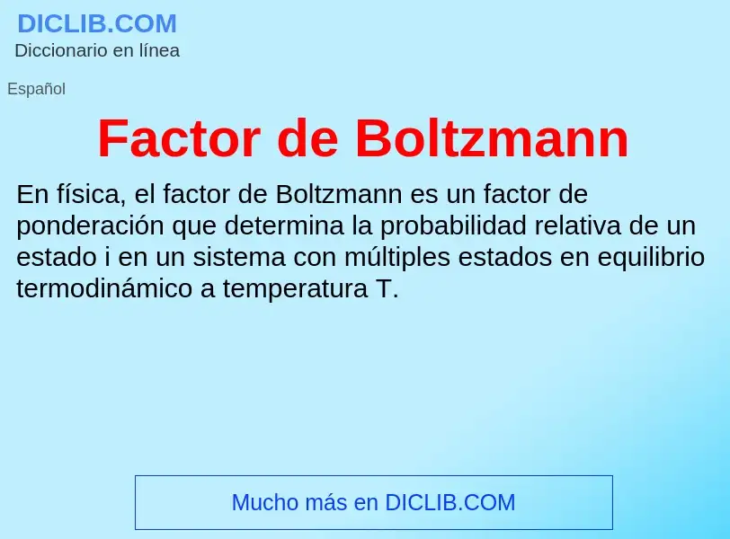 Che cos'è Factor de Boltzmann - definizione